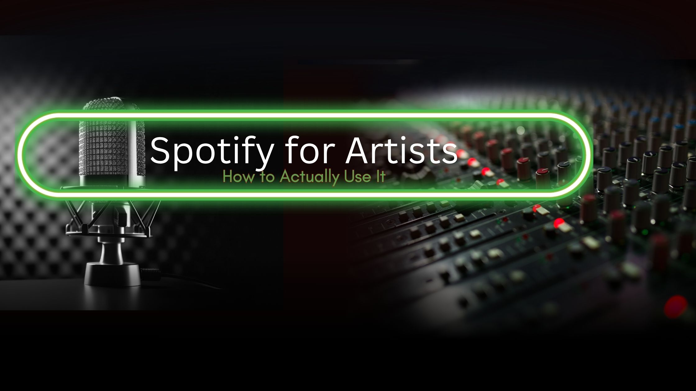 Spotify for Artists: How to Actually Use It